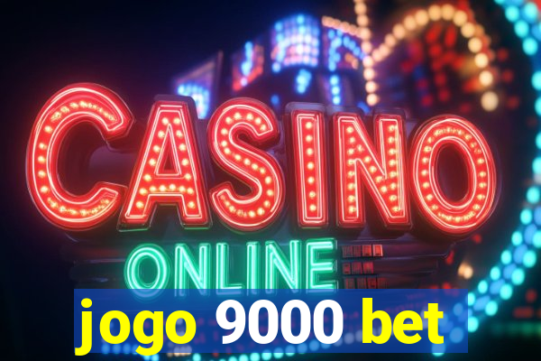 jogo 9000 bet